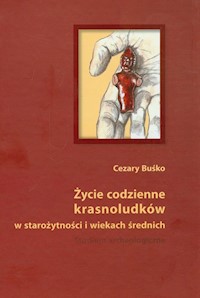 Życie codzienne krasnoludków w starożytności i wiekach średnich - Buśko Cezary - książka