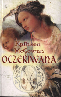 Oczekiwana - Kathleen McGowan - ebook