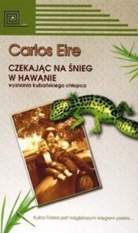 Czekając na śnieg w Hawanie. Wyznania kubańskiego chłopca - Carlos Eire - ebook