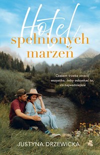 Hotel spełnionych marzeń - Justyna Drzewicka - książka