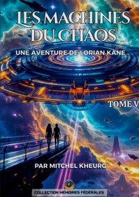 Les machines du Chaos - Mitchel Kheurg - ebook