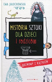 Historia sztuki dla dzieci i rodziców - Ewa Jałochowska - książka