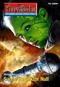 Perry Rhodan 2626: Suche im Sektor Null - Michael Marcus Thurner - ebook