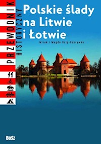 Polskie ślady na Litwie i Łotwie - Osip-Pokrywka Mirosław, Osip-Pokrywka Magdalena - książka