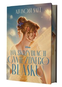 Na skrzydłach gwiezdnego blasku (edycja kolekcjonerska) - Allison Saft - ebook + książka