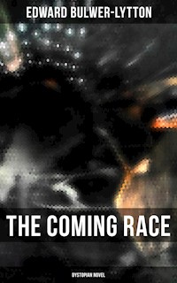 The Coming Race (Dystopian Novel) - Edward Bulwer-Lytton - ebook