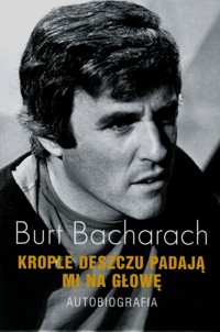 Burt Bacharach Krople deszczu padają mi na głowę - Bacharach Burt - książka