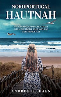 Nordportugal hautnah - Andrea de Haen - ebook