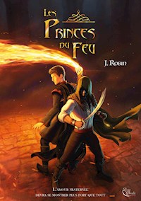 Les Princes du Feu - Justine Robin - ebook