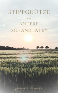 Stippgrütze und andere Schandtaten - Eva Ballewski - ebook