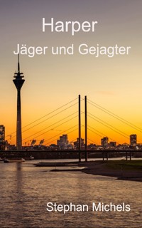 Harper - Jäger und Gejagter - Stephan Michels - ebook