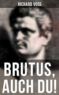 Brutus, auch Du! - Richard Voß - ebook