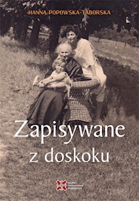 Zapisywane z doskoku - Popowska-Taborska Hanna - ebook + książka