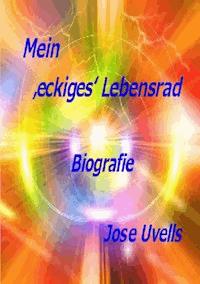 Mein 'eckiges' Lebensrad - Jose Uvells - ebook