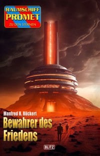 Raumschiff Promet - Zu den Sternen 51: Bewahrer des Friedens - Manfred H. Rückert - ebook