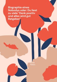 Biographie eines Nobodys oder - Sonia Peters - ebook