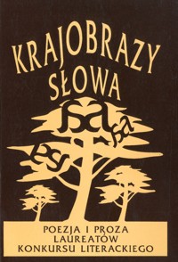 Krajobrazy słowa. Poezja i proza laureatów konkursu literackiego 2006 - wybór Piotr Kowalski - ebook