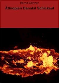 Äthiopien Danakil Schicksal - Bernd Gärtner - ebook