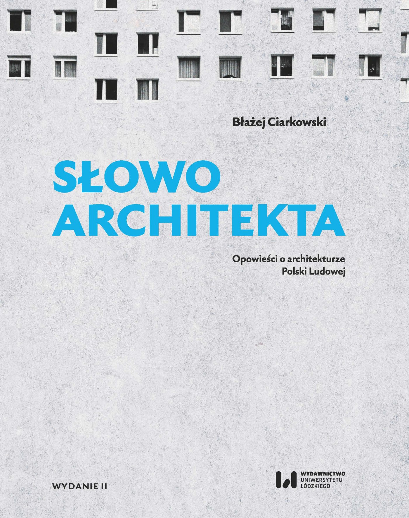 Okładka:Słowo architekta. Opowieści o architekturze Polski Ludowej 