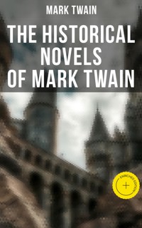 The Historical Novels of Mark Twain - Mark Twain - ebook