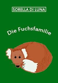 Die Fuchsfamilie - Sorella Di Luna - ebook