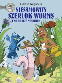 Niesamowity Szerlok Worms i niebieskie monstrum Tom 1 -  - książka