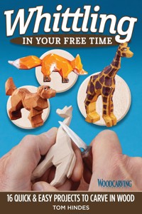 Whittling in Your Free Time - Tom Hindes - ebook