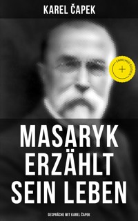 Masaryk erzählt sein Leben (Gespräche mit Karel Čapek) - Karel Capek - ebook