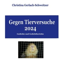 Gegen Tierversuche 2024 - Christina Gerlach-Schweitzer - ebook