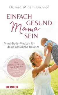 Einfach gesund Mama sein - Miriam Kirchhof - ebook