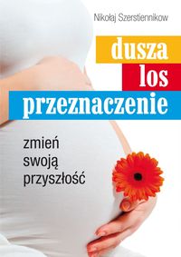 Dusza los przeznaczenie - Szerstiennikow Nikołaj - książka