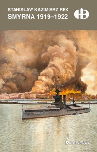 Smyrna 1919-1922 - Stanisław Rek - ebook + książka