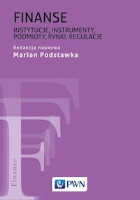 Finanse Instytucje, instrumenty, podmioty, rynki, regulacje -  - książka