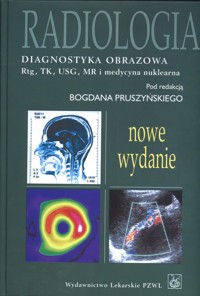 Radiologia Diagnostyka obrazowa - Pruszyński Bogdan - książka