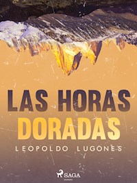 Las horas doradas - Leopoldo Lugones - ebook