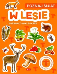 Poznaj świat. Zabawa z naklejkami. W lesie - null null - książka