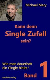 Kann denn Single Zufall sein? Band 1 - Mary Michael - ebook