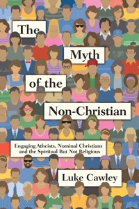 The Myth of the Non-Christian - Luke Cawley - ebook