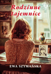 Rodzinne tajemnice - Ewa Szymańska - ebook