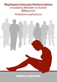 Współczesna francuska literatura kobieca w kształceniu literackim na studiach filologicznych - Lange-Henszke Magdalena - książka