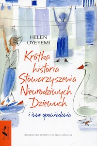 Krótka historia Stowarzyszenia Nieurodziwych Dziewuch - Helen Oyeyemi - książka