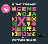 Generacja X, czyli kryzys wieku średniego - Grzegorz Kalinowski - ebook + audiobook