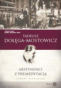 Abstynenci z premedytacją - Tadeusz Dołęga-Mostowicz - książka