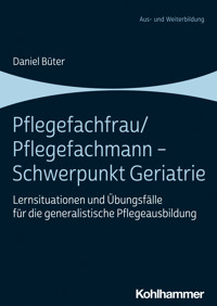 Pflegefachfrau/Pflegefachmann - Schwerpunkt Geriatrie - Daniel Büter - ebook