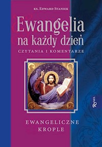 Ewangelia na każdy dzień Czytania i komentarze - Edward Staniek - książka