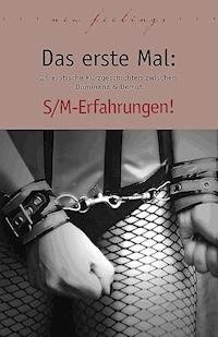 Das erste Mal: S/M-Erfahrungen! - Lisa Cohen - ebook