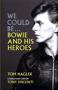 We Could Be... Bowie and His Heroes - Hagler Tom - książka
