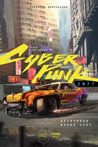 Sous les néons de Cyberpunk 2077 - Matthieu Boutillier - ebook