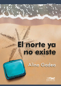 El norte ya no existe - Alina Gadea - ebook