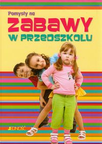 Pomysły na zabawy w przedszkolu - Zeller Martina - książka